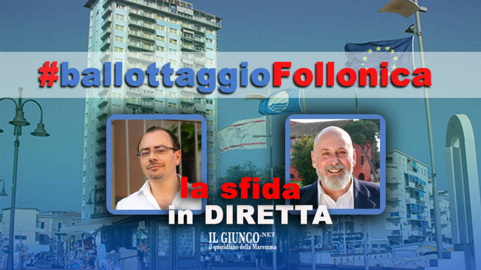 #BallottaggioFollonica: la sfida tra Benini e Di Giacinto in diretta su IlGiunco.net