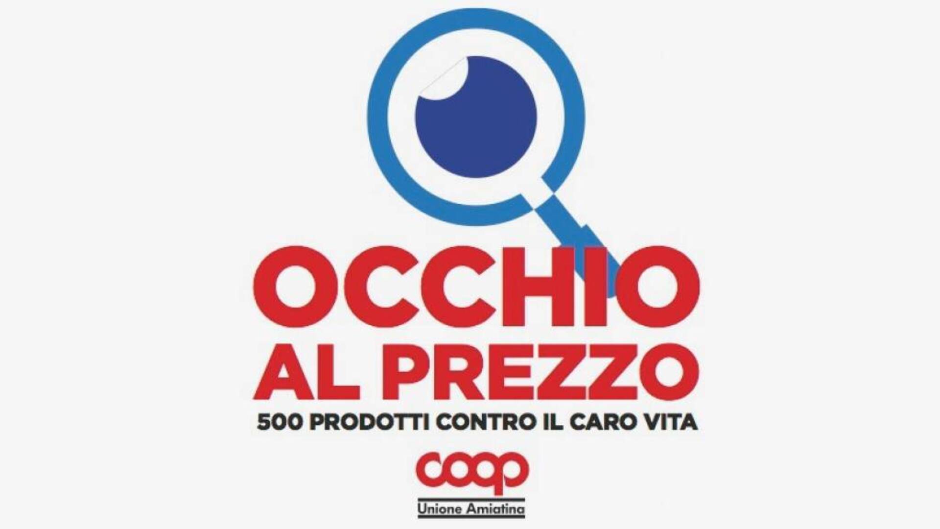 “Occhio al prezzo”: 500 prodotti contro il carovita. Li trovate nei negozi Coop Unione Amiatina